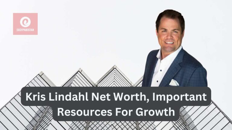 Kris Lindahl Net Worth, Important Resources For Growth