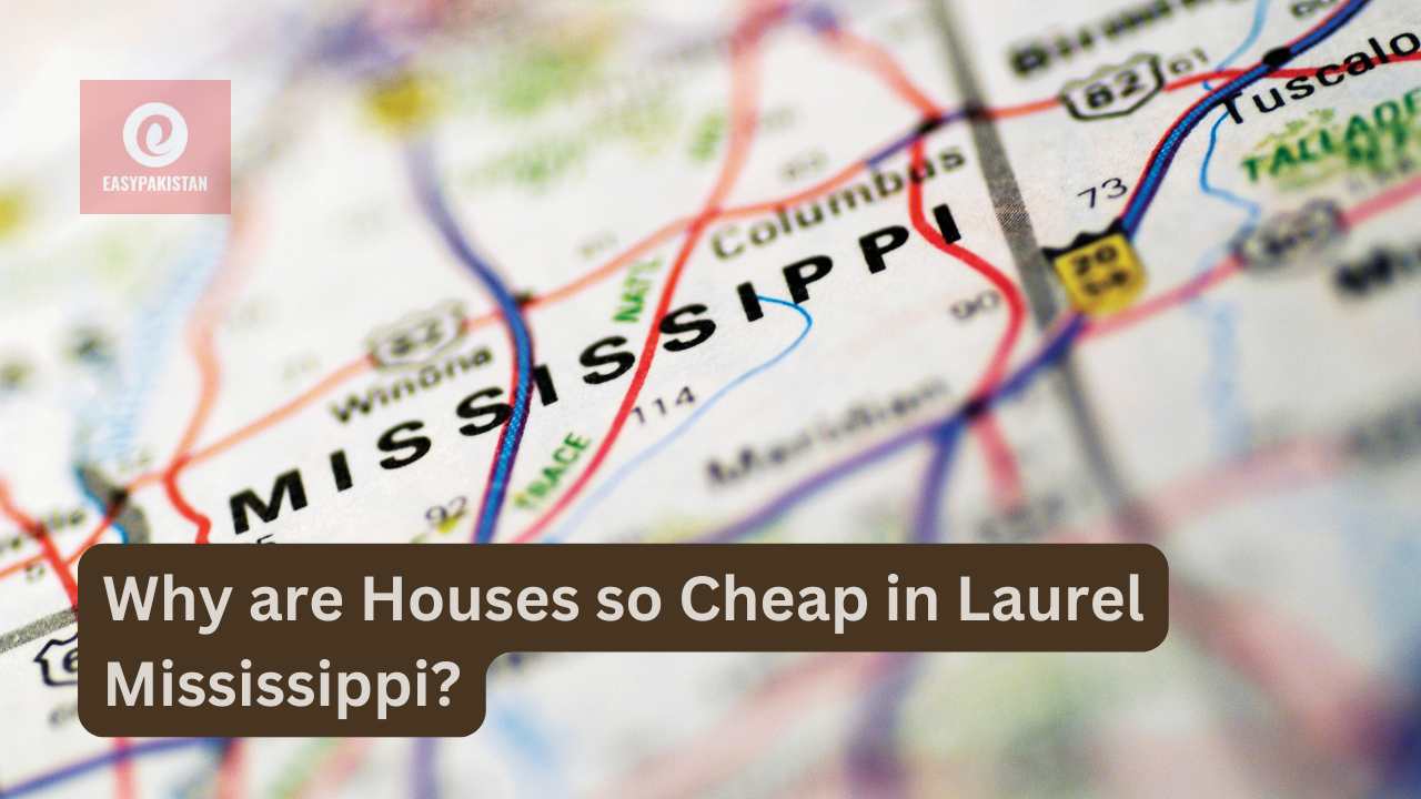 Why are Houses so Cheap in Laurel Mississippi?